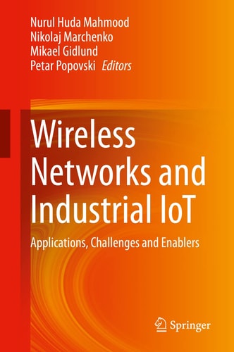 Wireless Networks and Industrial IoT Applications, Challenges and Enablers