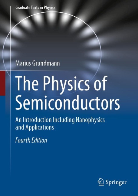 The Physics of Semiconductors: An Introduction Including Nanophysics and Applications