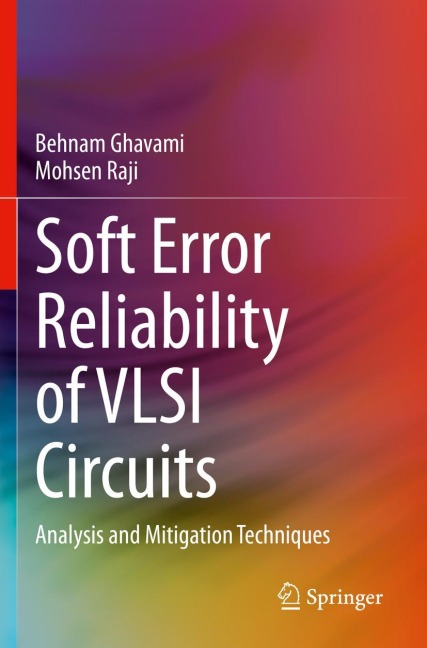 Soft Error Reliability of VLSI Circuits: Analysis and Mitigation Techniques