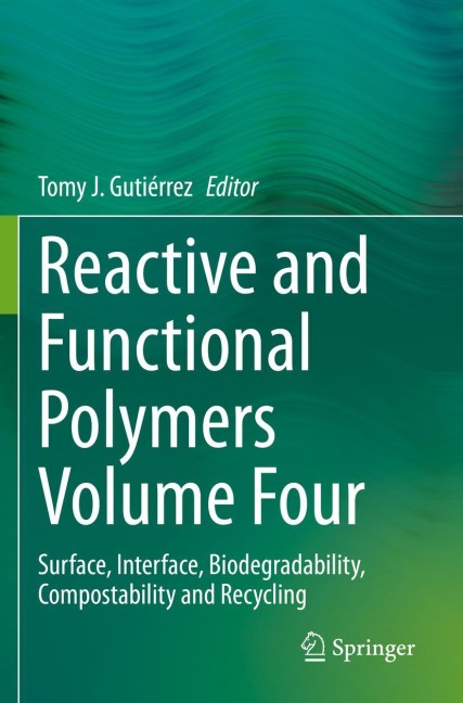 Reactive and Functional Polymers Volume Four: Surface, Interface, Biodegradability, Compostability and Recycling