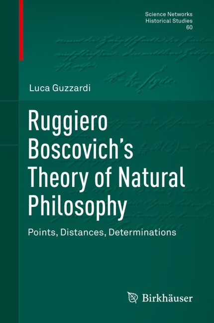 Ruggiero Boscovichs Theory of Natural Philosophy: Points, Distances, Determinations