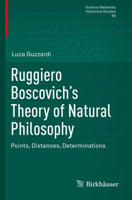 Ruggiero Boscovichs Theory of Natural Philosophy: Points, Distances, Determinations