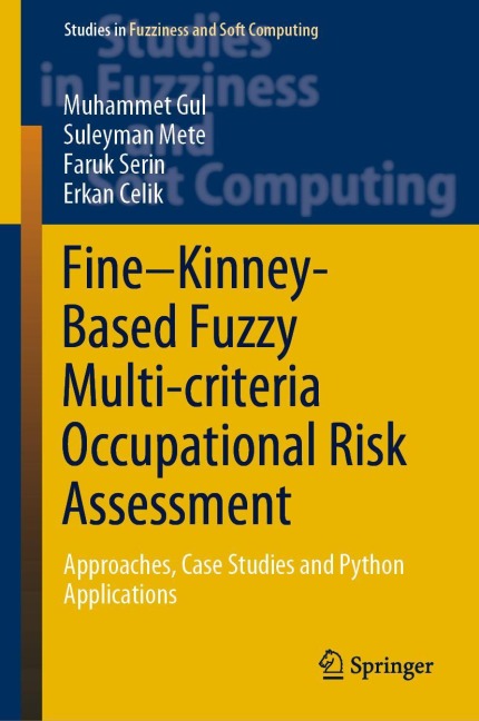 Fine-Kinney-Based Fuzzy Multi-criteria Occupational Risk Assessment: Approaches, Case Studies and Python Applications