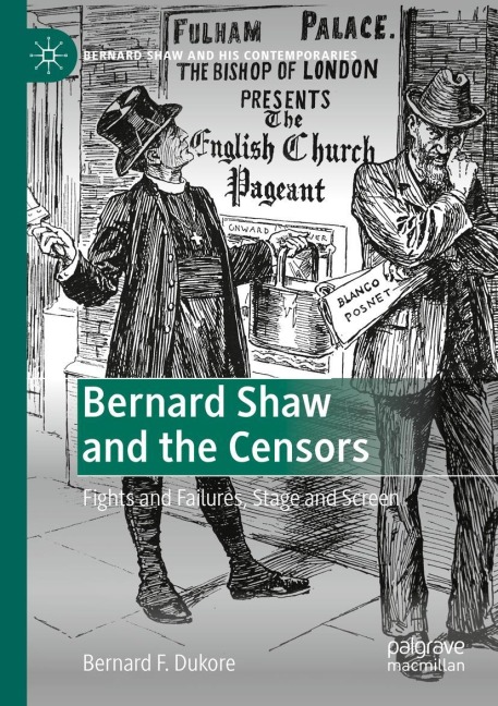 Bernard Shaw and the Censors: Fights and Failures, Stage and Screen