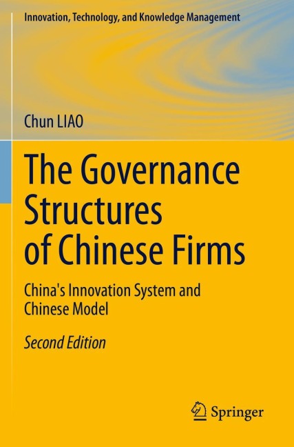 The Governance Structures of Chinese Firms: Chinas Innovation System and Chinese Model