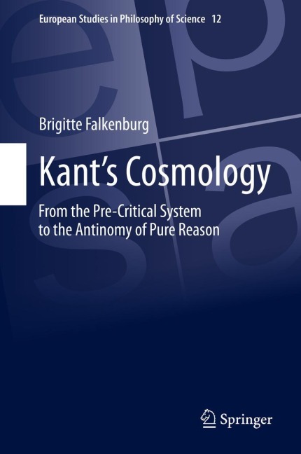 Kants Cosmology: From the Pre-Critical System to the Antinomy of Pure Reason