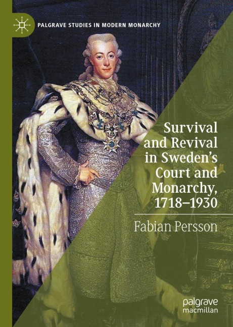 Survival and Revival in Swedens Court and Monarchy, 1718-1930