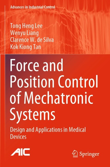 Force and Position Control of Mechatronic Systems: Design and Applications in Medical Devices
