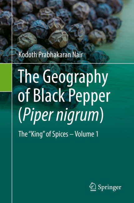The Geography of Black Pepper (Piper nigrum): The King of Spices - Volume 1