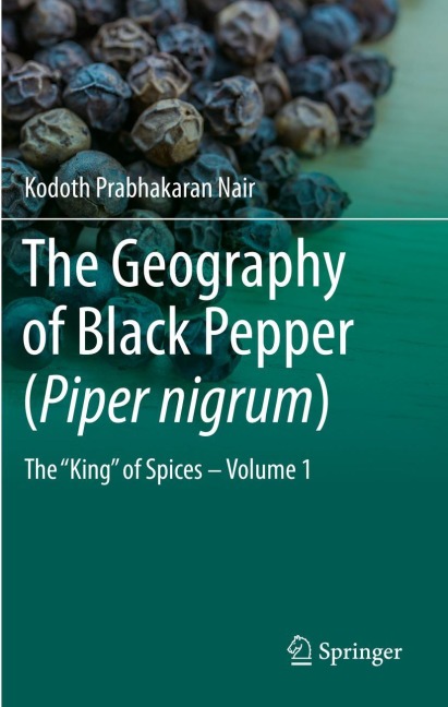The Geography of Black Pepper (Piper nigrum): The King of Spices - Volume 1