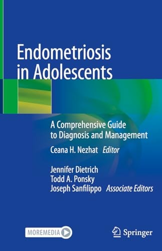 Endometriosis in Adolescents A Comprehensive Guide to Diagnosis and Management