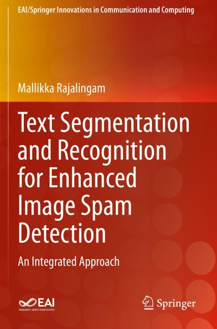 Text Segmentation and Recognition for Enhanced Image Spam Detection: An Integrated Approach