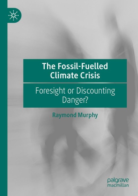 The Fossil-Fuelled Climate Crisis: Foresight or Discounting Danger?