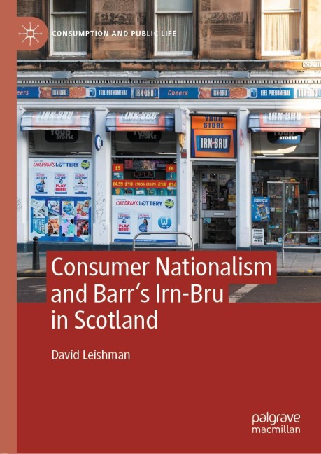 Consumer Nationalism and Barrs Irn-Bru in Scotland