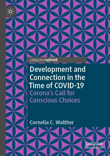 Development and Connection in the Time of COVID-19: Coronas Call for Conscious Choices