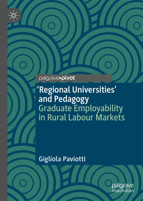 Regional Universities and Pedagogy: Graduate Employability in Rural Labour Markets