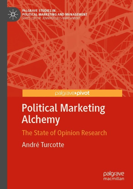 Political Marketing Alchemy: The State of Opinion Research