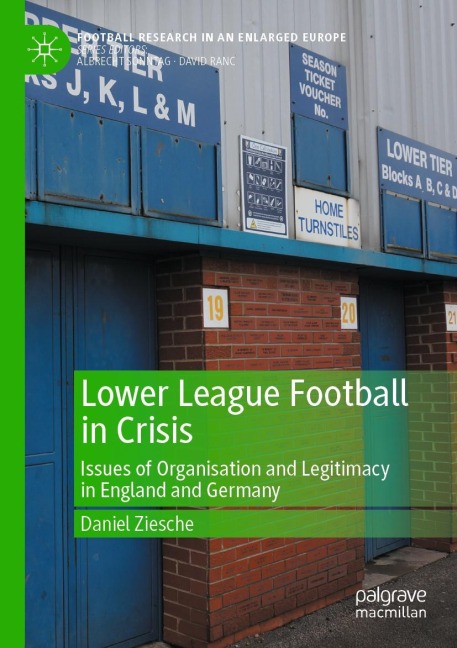 Lower League Football in Crisis: Issues of Organisation and Legitimacy in England and Germany