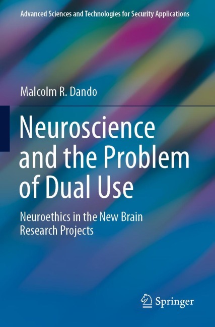 Neuroscience and the Problem of Dual Use: Neuroethics in the New Brain Research Projects