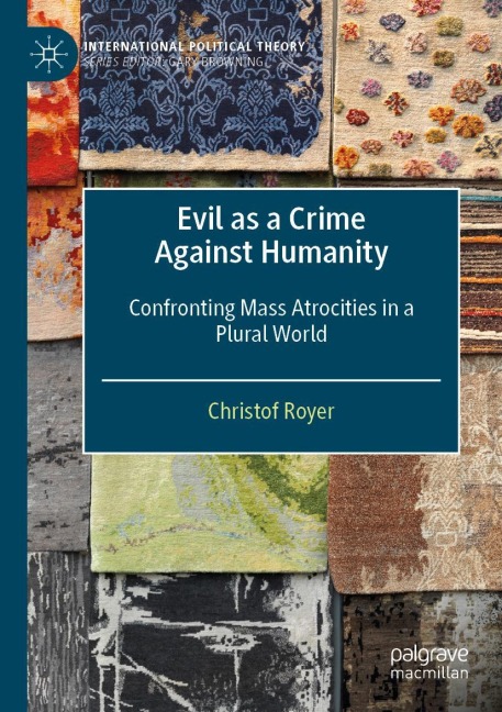 Evil as a Crime Against Humanity: Confronting Mass Atrocities in a Plural World
