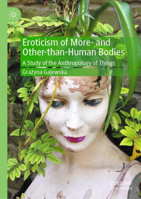 Eroticism of More- and Other-than-Human Bodies: A Study of the Anthropology of Things