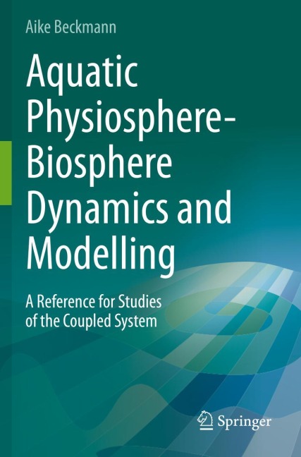 Aquatic Physiosphere-Biosphere Dynamics and Modelling: A Reference for Studies of the Coupled System