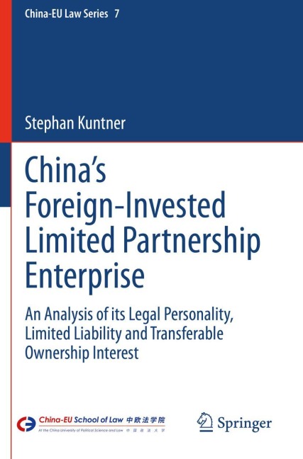 Chinas Foreign-Invested Limited Partnership Enterprise: An Analysis of its Legal Personality, Limited Liability and Transferable Ownership Interest