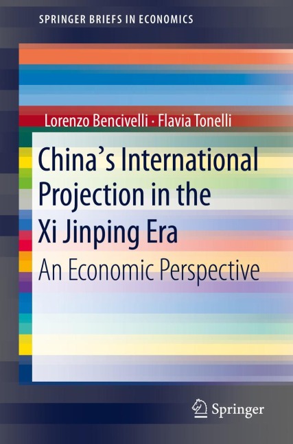 Chinas International Projection in the Xi Jinping Era: An Economic Perspective