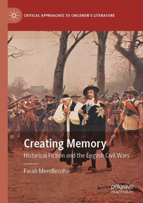 Creating Memory: Historical Fiction and the English Civil Wars