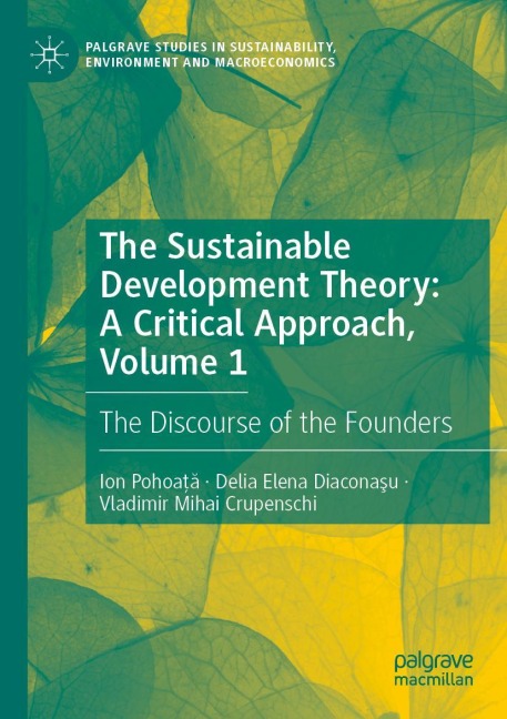 The Sustainable Development Theory: A Critical Approach, Volume 1: The Discourse of the Founders