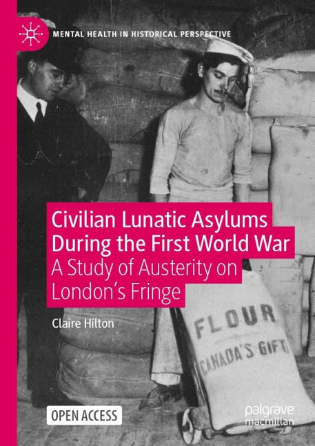 Civilian Lunatic Asylums During the First World War: A Study of Austerity on Londons Fringe