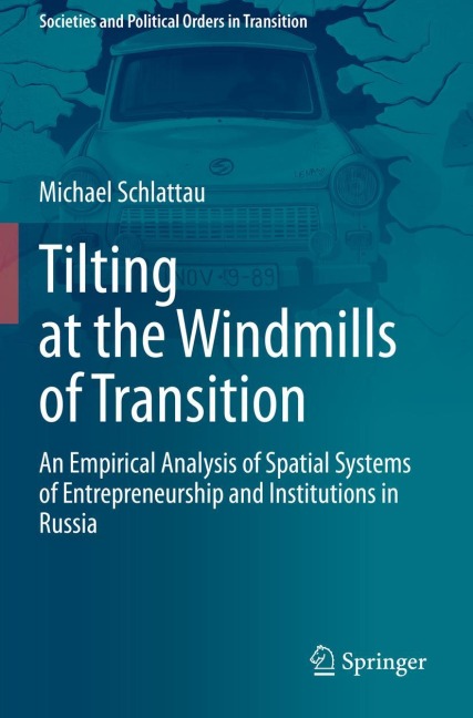 Tilting at the Windmills of Transition: An Empirical Analysis of Spatial Systems of Entrepreneurship and Institutions in Russia
