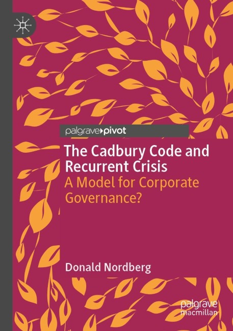 The Cadbury Code and Recurrent Crisis: A Model for Corporate Governance?
