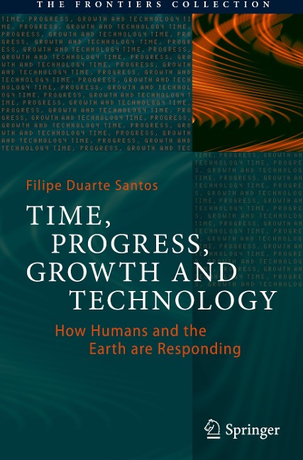 Time, Progress, Growth and Technology: How Humans and the Earth are Responding