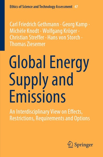 Global Energy Supply and Emissions: An Interdisciplinary View on Effects, Restrictions, Requirements and Options