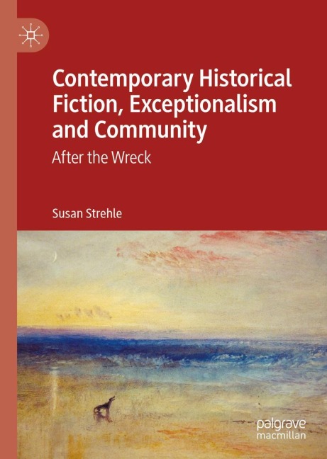 Contemporary Historical Fiction, Exceptionalism and Community: After the Wreck