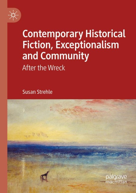 Contemporary Historical Fiction, Exceptionalism and Community: After the Wreck