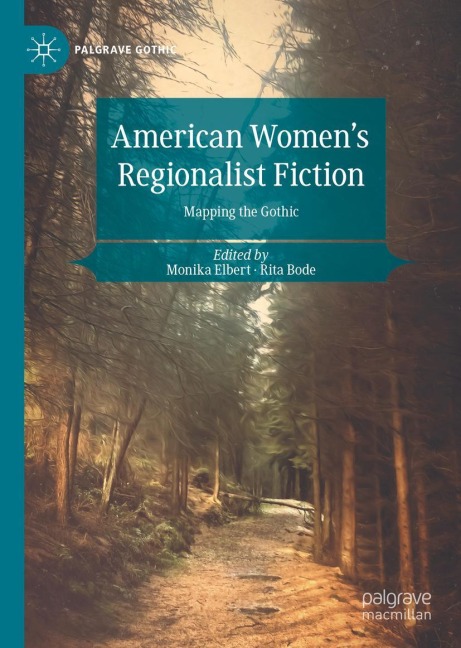 American Womens Regionalist Fiction: Mapping the Gothic