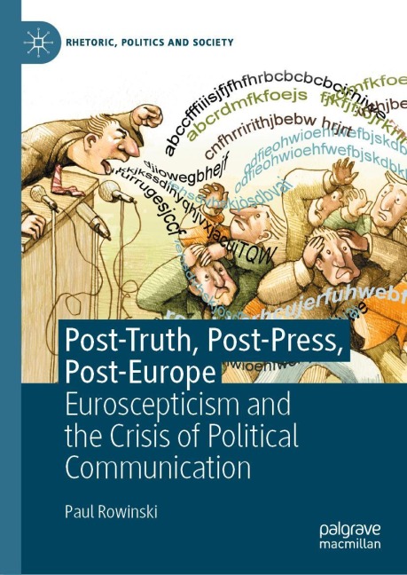 Post-Truth, Post-Press, Post-Europe: Euroscepticism and the Crisis of Political Communication