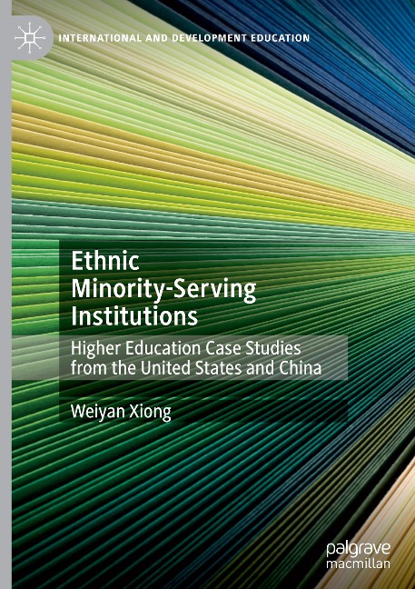 Ethnic Minority-Serving Institutions: Higher Education Case Studies from the United States and China