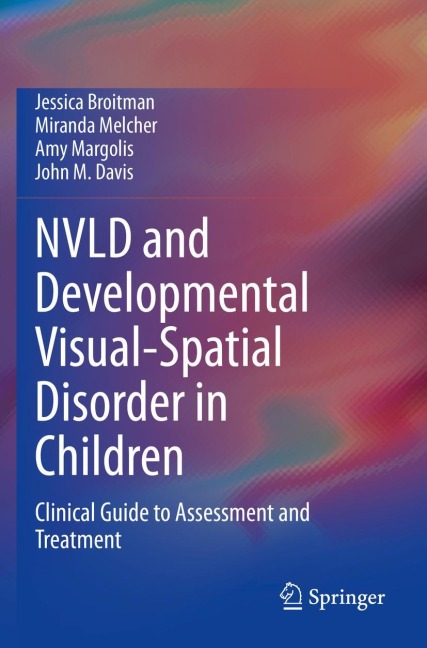 NVLD and Developmental Visual-Spatial Disorder in Children: Clinical Guide to Assessment and Treatment