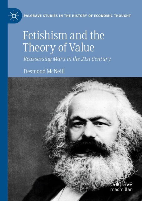 Fetishism and the Theory of Value: Reassessing Marx in the 21st Century