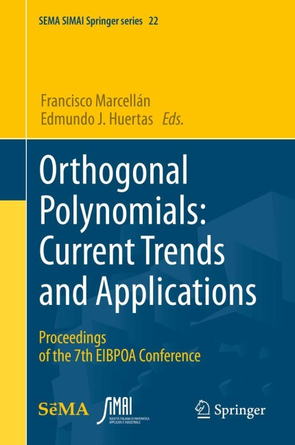 Orthogonal Polynomials: Current Trends and Applications: Proceedings of the 7th EIBPOA Conference