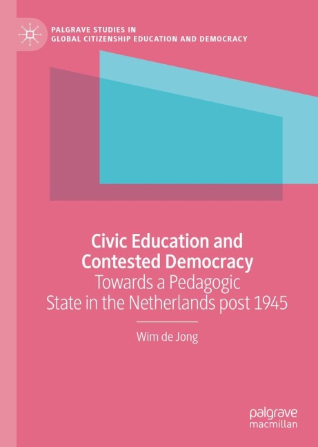 Civic Education and Contested Democracy: Towards a Pedagogic State in the Netherlands post 1945