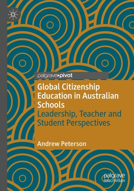Global Citizenship Education in Australian Schools: Leadership, Teacher and Student Perspectives
