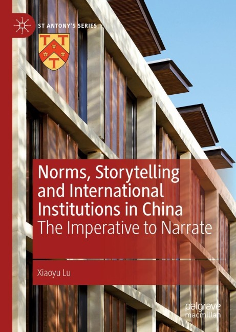 Norms, Storytelling and International Institutions in China: The Imperative to Narrate
