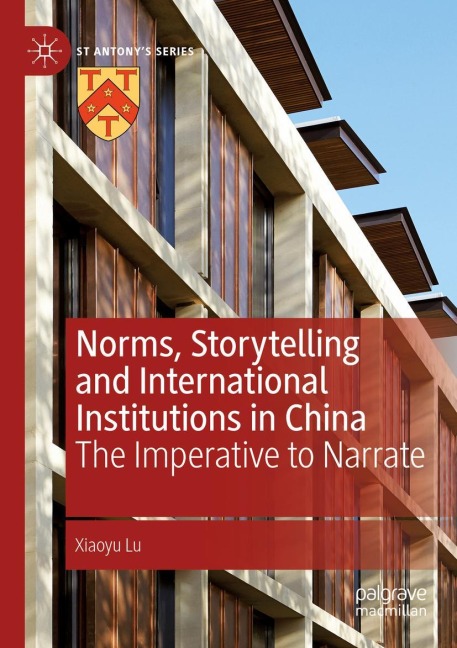 Norms, Storytelling and International Institutions in China: The Imperative to Narrate