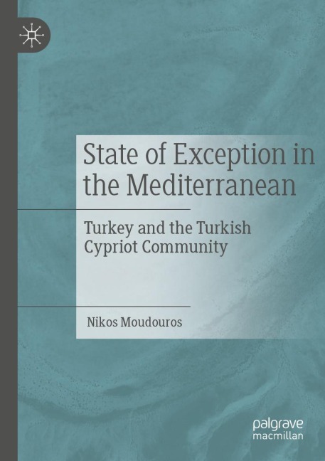State of Exception in the Mediterranean: Turkey and the Turkish Cypriot Community