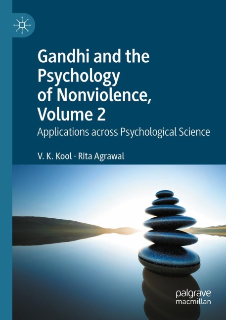 Gandhi and the Psychology of Nonviolence, Volume 2: Applications across Psychological Science