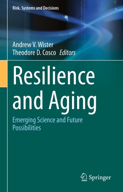 Resilience and Aging: Emerging Science and Future Possibilities